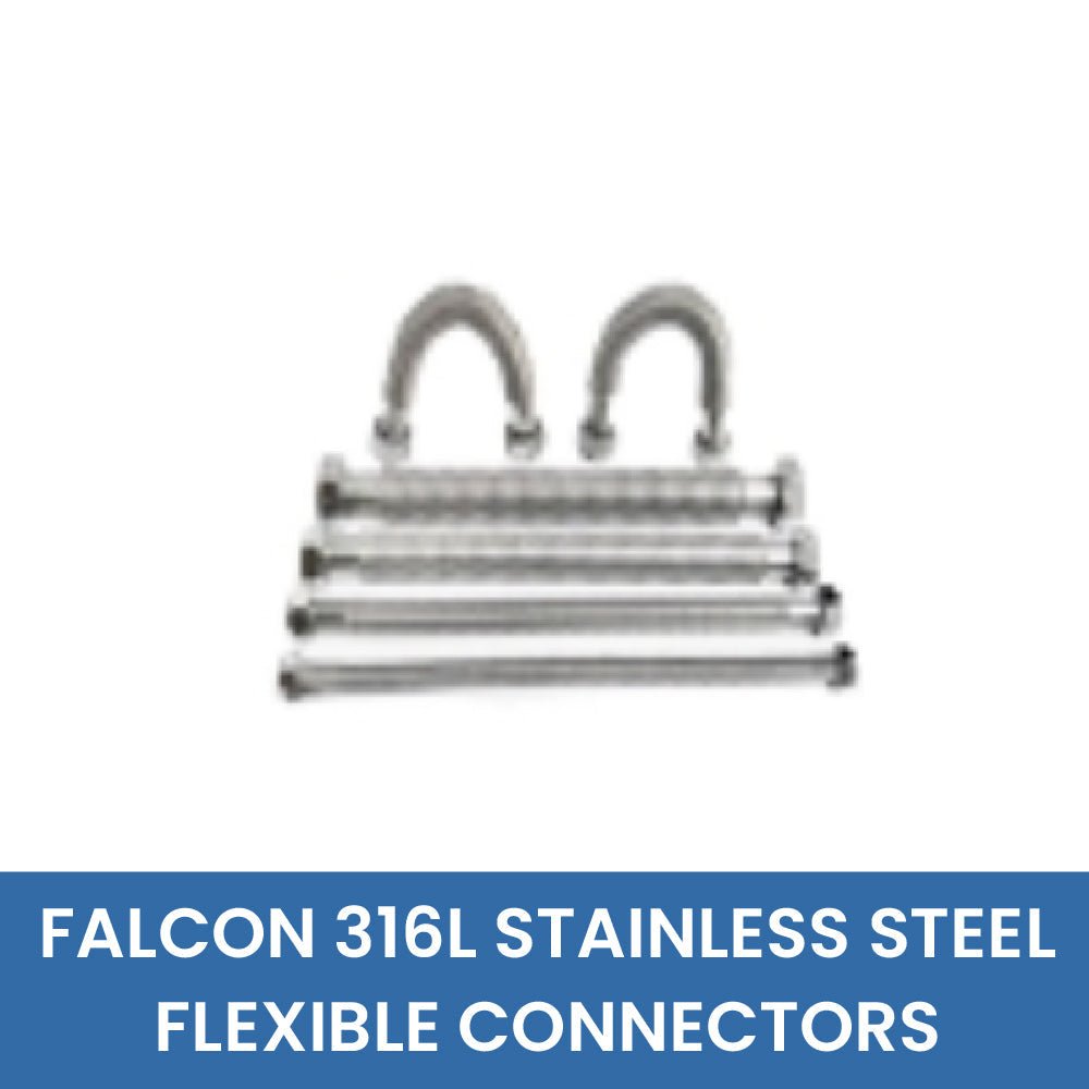 FALCON 316L STAINLESS STEEL FLEXIBLE CONNECTORS - WATER FILTER DISTRIBUTORS